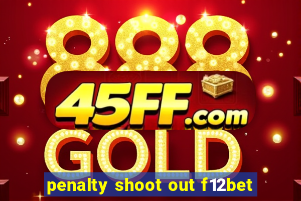 penalty shoot out f12bet